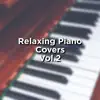 Relaxing Piano Covers Vol.2 album lyrics, reviews, download