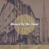 Blessed Be the Name - Single