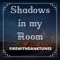 Shadows in My Room artwork