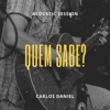 Quem Sabe? (Acoustic Session) - Single