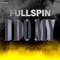 I Do My (feat. C-Mac & Tone McVeigh) - Fullspin lyrics