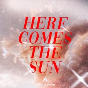 Campsite Dream - Here Comes The Sun - 排舞 音乐