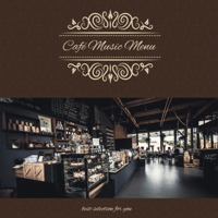 Cafe lounge, Cafe lounge Jazz & Cafe lounge resort - Café Music Menu ~Best Selection for You~ ほっと一息気分転換のカフェBGM artwork