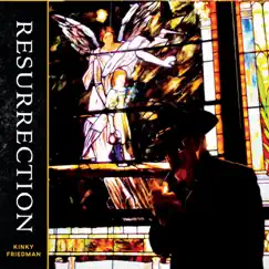 Resurrection by Kinky Friedman album reviews, ratings, credits