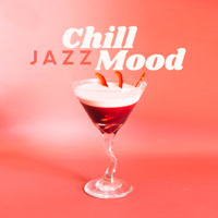 Cafe Chill Jazz Background - Chill Jazz Mood: Summer Lounge, Seaside Bar & Cafe artwork