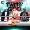 Stream & download Twerk God - Single