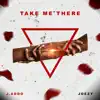 Take Me There (feat. Joezy) - Single album lyrics, reviews, download