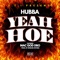 Yeah Hoe (feat. Mac god dbo) - Hubba lyrics
