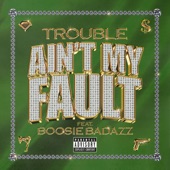 Ain't My Fault (feat. Boosie Badazz) artwork