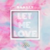Let Me Love - Single