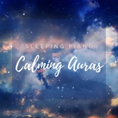 Calming Auras ~ Sleeping Piano artwork