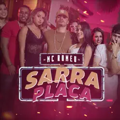 Sarra a Placa - Single - Mc Romeu Sarra a Placa - Single - Mc Romeu