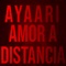 Amor a Distancia - Ayaari Nocedal lyrics