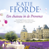 Een chateau in de Provence - Katie Fforde