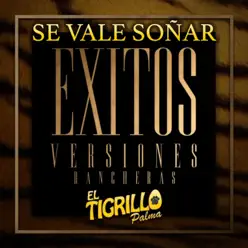 Se Vale Soñar - Single - El Tigrillo Palma Se Vale Soñar - Single - El Tigrillo Palma