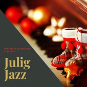 Julig Jazz 2020 - Den Bästa Julmusiken i Jazzstil, Traditionella Sånger för Adventskväll artwork