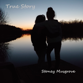 True Story - EP - Stoney Musgrove