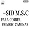 Para Correr Primero Caminar (feat. Sid M.S.C.) - DJ Mushk lyrics