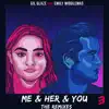 Stream & download Me & Her & You (The Remixes) [feat. Emily Middlemas] - EP