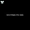 No Time to Die - Kim Bo lyrics