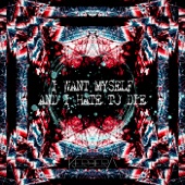 I Want Myself and I Hate to Die artwork