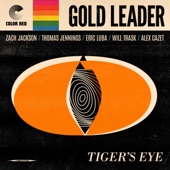 Gold Leader - Tiger's Eye (feat. Zach Jackson, Thomas Jennings, Eric Luba, Will Trask & Alex Cazet)