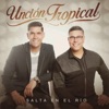 Unción Tropical - El Gozo Que Tengo Yo