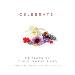 Celebrate! 50 Years of The Flowers Band by The Flowers Band & David Childs album reviews, ratings, credits