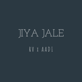 Jiya Jale (feat. Aadi) - Rv Baisla