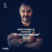 Peppe Citarella Essential "AfroLatinHouse" 2022 (DJ Mix) - Peppe Citarella