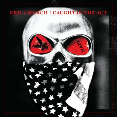 Caught In the Act (Live) - Eric Church
