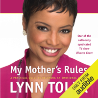 Lynn Toler - My Mother's Rules: A Practical Guide to Becoming an Emotional Genius (Unabridged) artwork