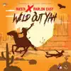 Wild Out Yah (Raw) - Single album lyrics, reviews, download