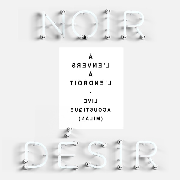 A l'envers à l'endroit (Acoustic) - Single - Noir Désir