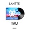 Tau - Lantte lyrics