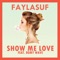 Show Me Love (feat. Romy Wave) - Faylasuf lyrics