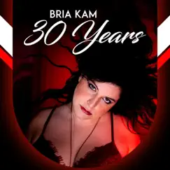 30 Years (feat. Briaandchrissy) by Bria Kam album reviews, ratings, credits