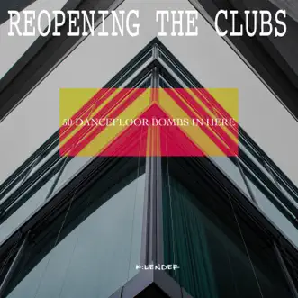 Reopening the Clubs: 50 Dancefloor Bombs in Here by Various Artists album reviews, ratings, credits