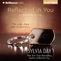 Sylvia Day - Reflected in You: A Crossfire Novel, Book 2 (Unabridged) artwork