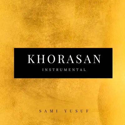 Khorasan (Instrumental) - Single - Sami Yusuf