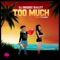 Too Much (feat. T-Classic) artwork