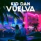 Vuelva - Kid Dan lyrics