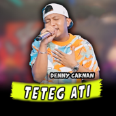 Teteg Ati by Denny Caknan - cover art