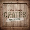 Epidemic Presents: Crates (Vega Edition) [Instrumental Versions]