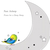 Fast Asleep - Piano for a Deep Sleep artwork