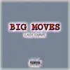 Big Moves - Single album lyrics, reviews, download