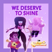 Steven Universe - We Deserve To Shine (feat. Estelle, Charlene Yi, Erica Luttrell, Deedee Magno Hall, Michaela Dietz, Zach Callison, Grace Rolek & AJ Michalka)