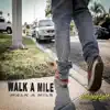 Walk a Mile (feat. Trife Bomber, Punch, Avenu Andrieux & Listina) - Single album lyrics, reviews, download