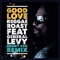 Good Love (feat. General Levy) [Kenny Ken Remix] - Reggae Roast lyrics