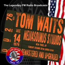 Legendary FM Broadcasts - Mediasound Studios, New York NY 14 December 1976 - Tom Waits